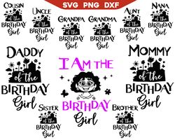 I Am The Birthday Girl Svg, Disney Encanto Svg, Kids Birthday Svg, Family Birthday Party Svg