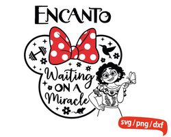 Waiting On A Miracle svg, Disney Encanto SVG PNG, Mickey Encanto Quotes Clipart