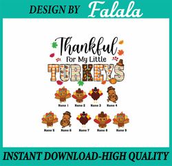 Personalized Thankful For My Little TurKeys Png, Custom Little Turkey for Thanksgiving Png, Thanksgiving Png, Digital Do