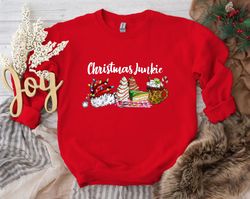 Christmas Junkie Sweatshirt, Christmas Sweatshirt, Xmas Sweater, Christmas Crewneck, Christmas Tree Cakes Junkie, Family