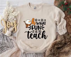 Christmas Teacher Sweatshirt, Oh What Fun it is To Teach Sweater, Teacher Christmas, Christmas Gift For Teacher, Christm