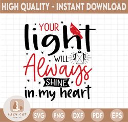 Your light will always shine in my heart svg , in loving memory, Memorial svg, in remembrance svg, Merry Christmas SVG,