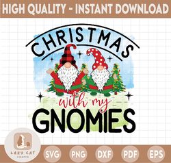 Christmas Sublimation Christmas with my Gnomies | Gnomes sublimation | Christmas PNG