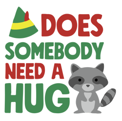 Does Someone Need A Hug Elf Hat Racoon Svg, Elf Svg, Racoon Svg, Christmas Classic Svg, Christmas Svg, Instant download