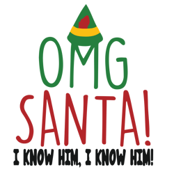 Santa Omg I Know Him Svg, Elf Christmas Svg, Elf Svg, Christmas Svg, Christmas holiday Svg, Instant download
