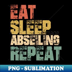 Eat Sleep Abseiling Repeat - PNG Transparent Digital Download File for Sublimation - Vibrant and Eye-Catching Typography