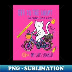 32 cat on bike - my cats soaked - Instant Sublimation Digital Download - Add a Festive Touch to Every Day