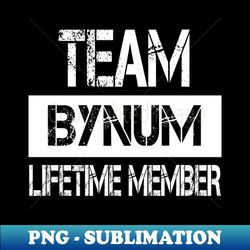 Bynum Name - Team Bynum Lifetime Member - Vintage Sublimation PNG Download - Fashionable and Fearless