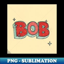 Bob - Personalized Name Tag Artistry - Elegant Sublimation PNG Download - Perfect for Personalization