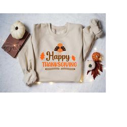 Happy Thanksgiving Sweatshirt, Comfortable Thanksgiving Shirt, Family Thanksgiving Shirt, Cozy Thanksgiving Sweatshirt,