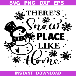 There's snow place like home svg, Christmas Snowman svg, Snow svg