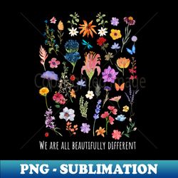We are all beautifully different - Decorative Sublimation PNG File - Bring Your Designs to Life