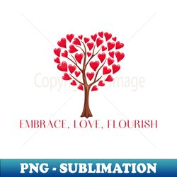 embrace love  flourish - unique sublimation png download - spice up your sublimation projects