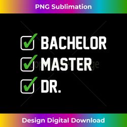 FUNNY Bachelor Master Doctorate Degree Dr Phd Gifts - Bespoke Sublimation Digital File - Spark Your Artistic Genius