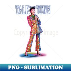JUDY at the Talk of the Town 1969 - Modern Sublimation PNG File - Defying the Norms