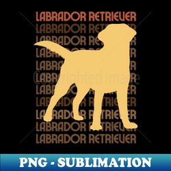 Loyal and Loveable A Tribute to Labrador Retrievers - Exclusive Sublimation Digital File - Perfect for Creative Projects