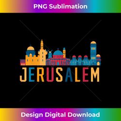 Jerusalem Jewish Country Israelite Israel - Futuristic PNG Sublimation File - Customize with Flair
