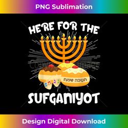 Here For The Sufganiyot Funny Chanukah Hanukkah Jewish Gift - Minimalist Sublimation Digital File - Challenge Creative Boundaries
