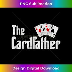 The Card Father Poker Game Cards Playing Dad Father's Dad - Innovative PNG Sublimation Design - Pioneer New Aesthetic Frontiers