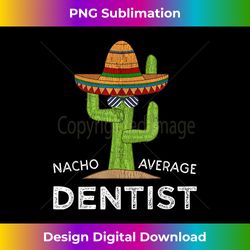 Fun Hilarious Dental Humor Saying  Funny Dentist Joke - Innovative PNG Sublimation Design - Craft with Boldness and Assurance