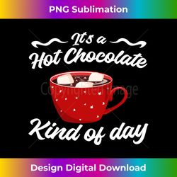 Hot Chocolate Hot Cocoa Pun Winter Hot Chocolate Lovers Long Sleeve - Sublimation-Optimized PNG File - Customize with Flair
