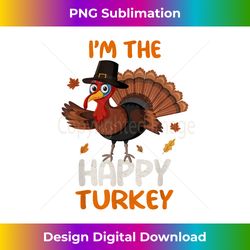 Cute I'm The Happy Turkey Family Matching Thanksgiving - Vibrant Sublimation Digital Download - Rapidly Innovate Your Artistic Vision