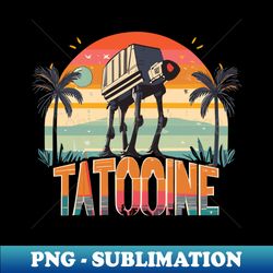 Visit Tatooine Star Wars Design - Modern Sublimation PNG File - Fashionable and Fearless