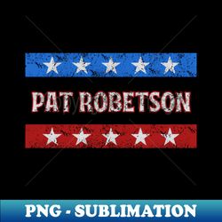 Pat robetson Vintage political - Retro PNG Sublimation Digital Download - Unleash Your Creativity