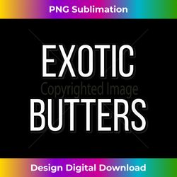 Exotic Funny Butters - Luxe Sublimation PNG Download - Animate Your Creative Concepts