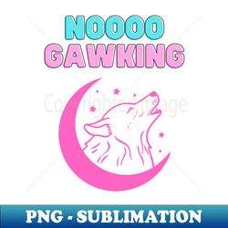 No Gawking Funny Tee Pink - Digital Sublimation Download File - Perfect for Personalization