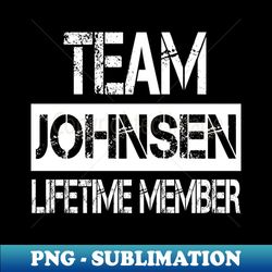Johnsen Name Team Johnsen Lifetime Member - PNG Transparent Sublimation Design - Unlock Vibrant Sublimation Designs