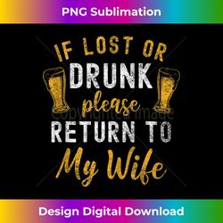 If Lost or Drunk Return To Wife Couples Funny Drinking Tank Top - Edgy Sublimation Digital File - Ideal for Imaginative Endeavors