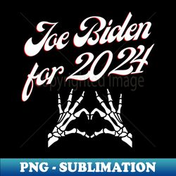 Biden for 2024 - Premium Sublimation Digital Download - Defying the Norms
