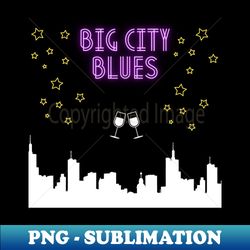 Big City Blues - Unique Sublimation PNG Download - Bold & Eye-catching