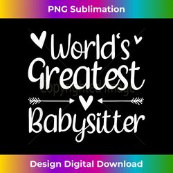 best babysitter ever - contemporary png sublimation design - lively and captivating visuals