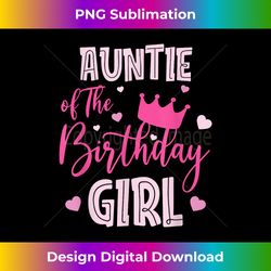 Auntie Of The Birthday Girl Cute Pink Matching Family - Chic Sublimation Digital Download - Chic, Bold, and Uncompromising