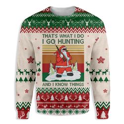 Santa Go Hunting And Know Things Christmas Ugly Sweater | Unisex | Full Size | Adult | Colorful | US3173