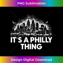 It is a Philly Fan Thing Philadelphia - Sublimation-Optimized PNG File - Channel Your Creative Rebel