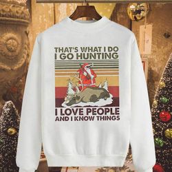 Santa go hunting on christmas and love people reindeer retro white sweatshirt for men and women S-5XL