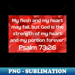 Bible Verse Psalm 7326 - Decorative Sublimation PNG File - Defying the Norms