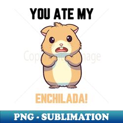 Enchiladas - Trendy Sublimation Digital Download - Perfect for Creative Projects