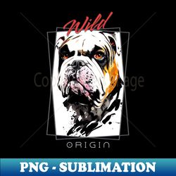 english bulldog wild nature free spirit art brush painting - high-resolution png sublimation file - fashionable and fearless