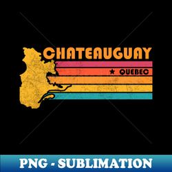 Chateauguay Quebec Canada Vintage Distressed Souvenir - PNG Transparent Digital Download File for Sublimation - Stunning Sublimation Graphics