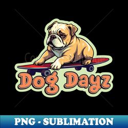 Bulldog on a Skateboard - Trendy Sublimation Digital Download - Vibrant and Eye-Catching Typography