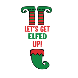 Let's get elfed up Svg, Elf Christmas Svg, Elf Movie Quotes Svg, Elf Svg, Christmas Svg, Holiday Svg, Instant download