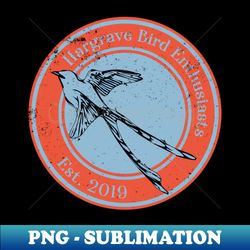 Hargrave Bird Enthusiasts - Exclusive PNG Sublimation Download - Defying the Norms