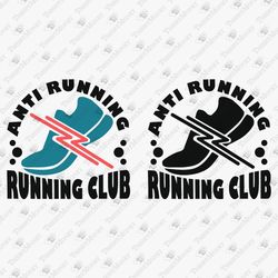 Anti Running Running Club Sarcastic Sport T-shirt Design SVG Cut File