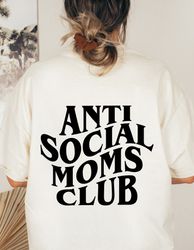 Anti Social Moms Club Unisex T-shirt, Mom shirt with Sayings - Mothers Day Gift Idea - Cool Mom Shirt -Graphic Tee for M