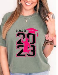 Class of 2023 Graduate Shirt, Graduate Shirts 2023,Class of 2023 Shirt, Woman Graduation, Girl Graduate Shirt, Graduatio