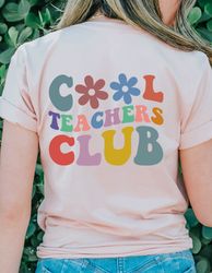Cool Teachers Club T-shirt Front and Back, Teacher T-shirt, Christmas Gift, Birthday Gift, Teachers Gifts, Teacher T-shi